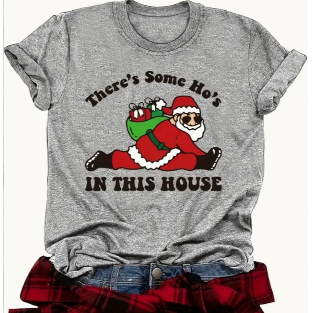 New Funny Women's Santa T-Shirt " There's Some Ho's in This House"